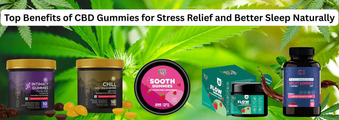 Top Benefits of CBD Gummies for Stress Relief and Better Sleep Naturally