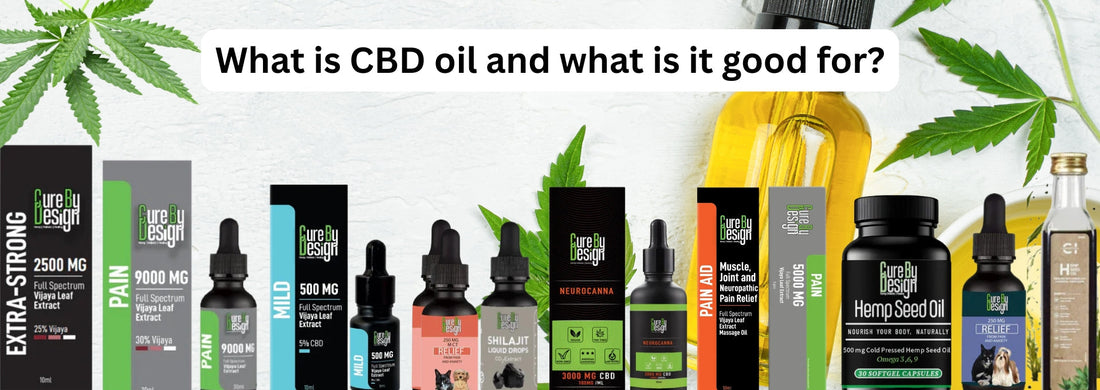What is CBD oil and What is it Good for?