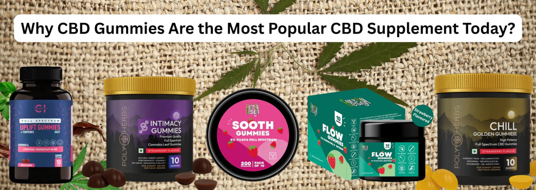 Why CBD Gummies Are the Most Popular CBD Supplement Today?